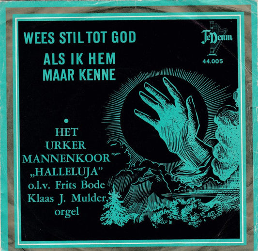 Urker Mannenkoor Halleluja - Wees Stil Tot God 35854 Vinyl Singles Goede Staat