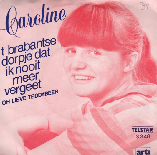 Caroline - 'T Brabantse Dorpje Dat Ik Nooit Meer Vergeet 32510 Vinyl Singles Goede Staat