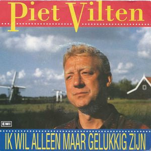 Piet Vilten - Ik Wil Alleen Maar Gelukkig Zijn (B) Vinyl Singles B-Keus (B)