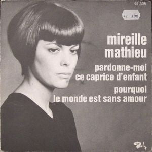 Mireille Mathieu - Pardonne-Moi Ce Caprice D'enfant 26803 Vinyl Singles Goede Staat