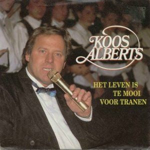 Koos Alberts - Het Leven Is Te Mooi Voor Tranen 29153 Vinyl Singles Goede Staat