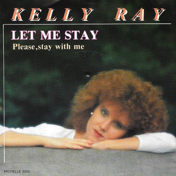 Kelly Ray - Let Me Stay 22475 Vinyl Singles Goede Staat