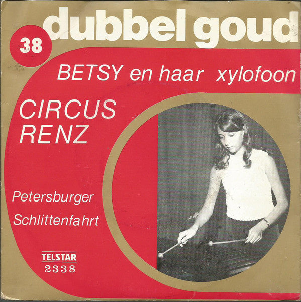 Betsy En Haar Xylofoon - Circus Renz 37305 Vinyl Singles Goede Staat