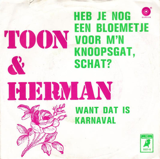 Toon En Herman - Heb Je Nog Een Blommetje Voor M'n Knoopsgat Sachat (B) 11205 Vinyl Singles B-Keus (B)