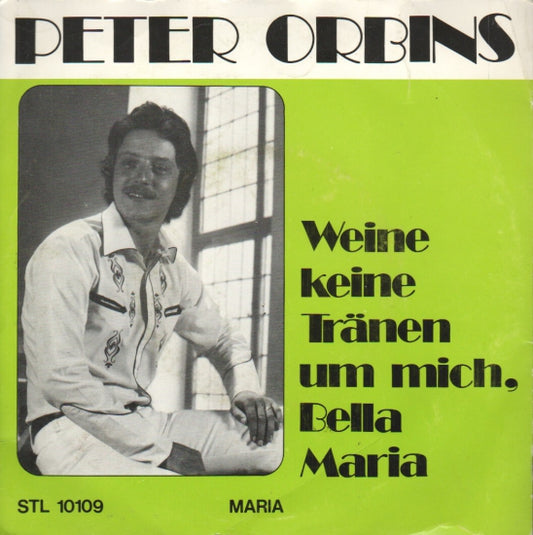 Peter Orbins - Weine keine Tränen um mich, bella Maria 10231 Vinyl Singles Goede Staat