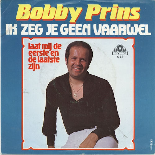 Bobby Prins - Ik Zeg Je Geen Vaarwel 15168 Vinyl Singles Goede Staat