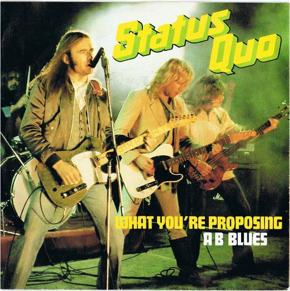 Status Quo - What You're Proposing 36421 Vinyl Singles Goede Staat ++