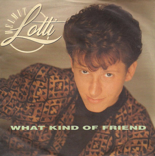 Helmut Lotti - What Kind Of Friend 30120 Vinyl Singles Goede Staat