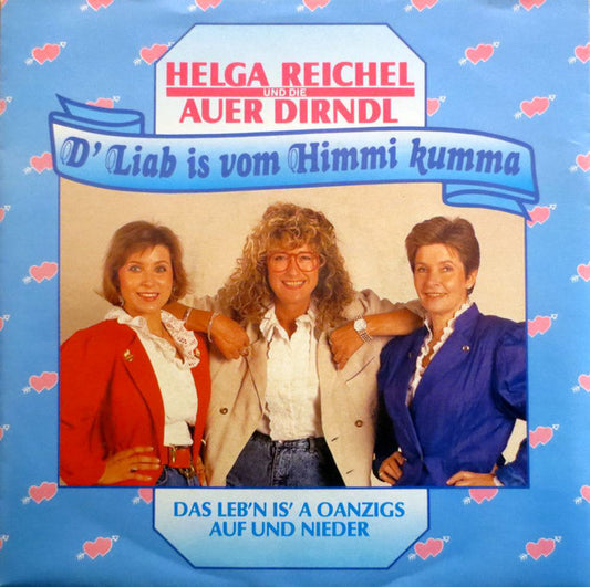 Helga Reichel Und Auer Dirndl - D' Liab Is Vom Himmi Kumma 21578 Vinyl Singles Goede Staat