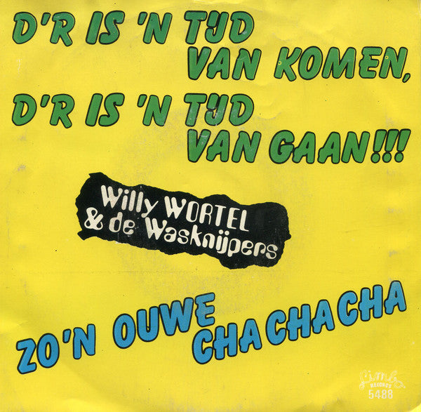 Willy Wortel & De Wasknijpers - D'r Is Een Tijd Van Komen D'r Is Een Tijd Van Gaan 15658 Vinyl Singles Goede Staat