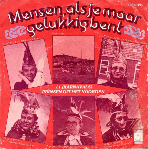 11 (Karnavals) Prinsen Uit Het Noorden - Mensen, Als Je Maar Gelukkig Bent Vinyl Singles Goede Staat