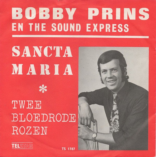 Bobby Prins En The Sound Express - Sancta Maria 37475 (B) Vinyl Singles Goede Staat