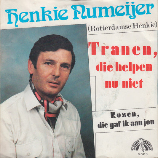 Henkie Numeijer - Tranen, Die Helpen Nu Niet 05485 Vinyl Singles Goede Staat