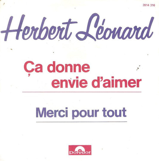 Herbert Léonard - Ca Donne Envie D'Aimer 09963 Vinyl Singles Goede Staat