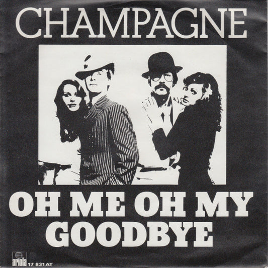 Champagne - Oh Me Oh My Goodbye 39746 Vinyl Singles Goede Staat