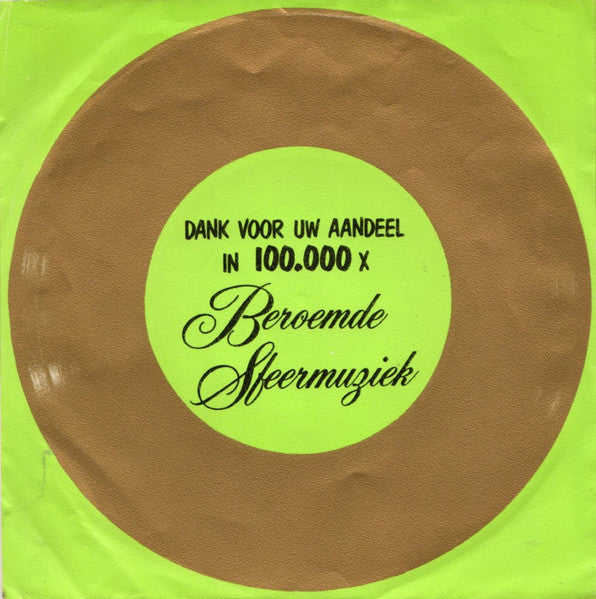 Unknown Artist - Dank Voor Uw Aandeel In 100.000 X Beroemde Sfeermuziek 15308 Vinyl Singles Goede Staat