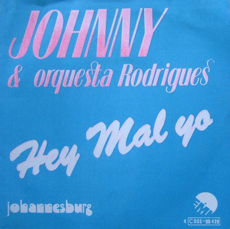 Johnny & Orquesta Rodrigues - Hey Mal Yo 16426 Vinyl Singles Goede Staat