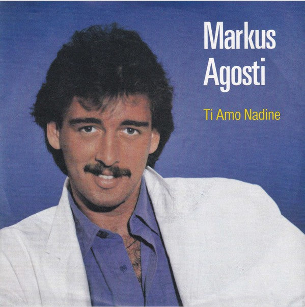 Markus Agosti - Ti Amo Nadine 12052 Vinyl Singles Goede Staat