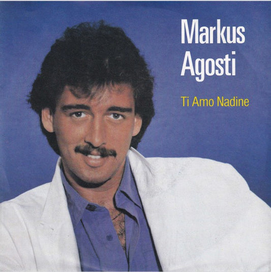 Markus Agosti - Ti Amo Nadine 12052 Vinyl Singles Goede Staat