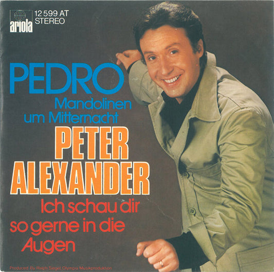 Peter Alexander - Pedro (Mandolinen Um Mitternacht) 21638 Vinyl Singles Goede Staat