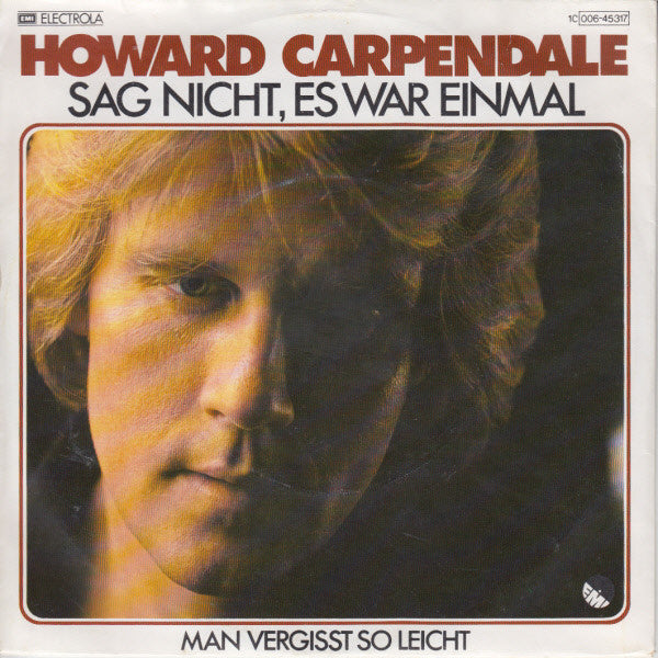 Howard Carpendale - Sag Nicht, Es War Einmal 23472 Vinyl Singles Goede Staat