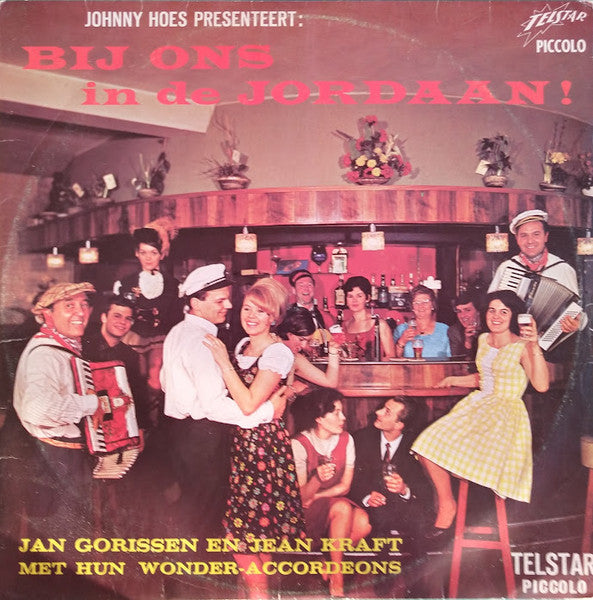 Jan Gorissen En Jean Kraft - Johnny Hoes Presenteert: Bij Ons In De Jordaan ! (LP) 46289 Vinyl LP Goede Staat