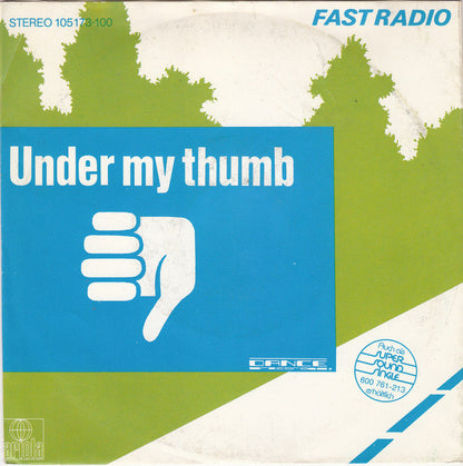 Fast Radio - Under My Thumb 30470 Vinyl Singles Goede Staat