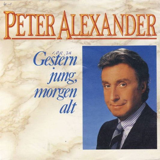 Peter Alexander - Gestern Jung, Morgen Alt 31244 Vinyl Singles Goede Staat