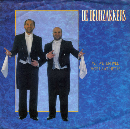 Deurzakkers - Wij Weten Wel Hoe Laat Het Is 24498 Vinyl Singles Goede Staat