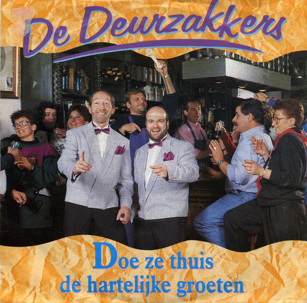 Deurzakkers - Doe Ze Thuis De Hartelijke Groeten 37627 14165 13132 24502 28527 16251 Vinyl Singles Goede Staat