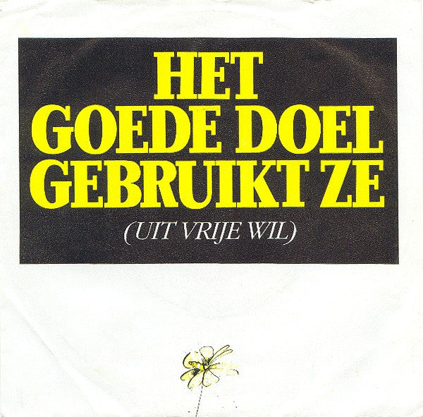 Goede Doel - Uit Vrije Wil 28823 Vinyl Singles Goede Staat