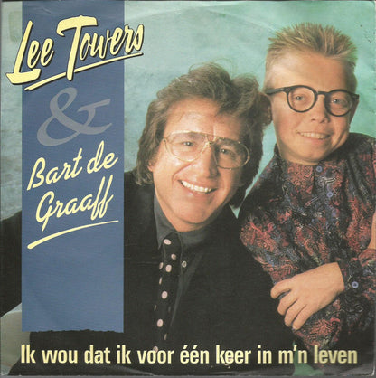 Lee Towers & Bart De Graaff - Ik Wou Dat Ik Voor Één Keer In M'n Leven 34943 Vinyl Singles Goede Staat