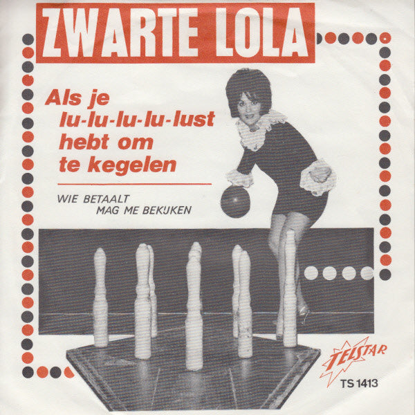 Zwarte Lola - Als Je Lu-lu-lu-lu-lust Hebt Om Te Kegelen 32545 Vinyl Singles Goede Staat