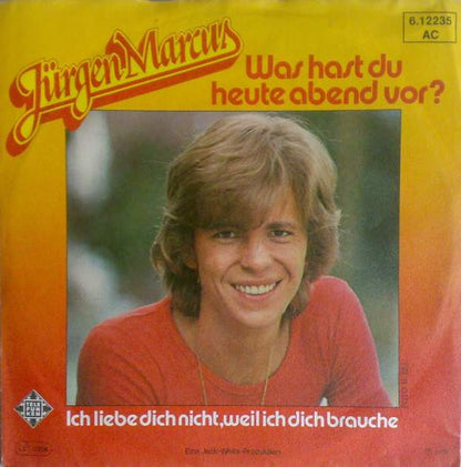 Jurgen Marcus - Was Hast Du Heute Abend Vor 16786 Vinyl Singles Goede Staat