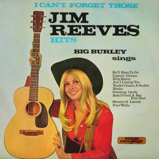 Big Burley - I Can't Forget Those Jim Reeves Hits (LP) 43447 Vinyl LP Goede Staat