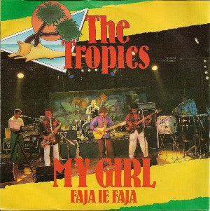 Tropics - My Girl 20015 Vinyl Singles Goede Staat