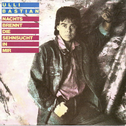 Ulli Bastian - Nachts Brennt Die Sehnsucht In Mir 21653 Vinyl Singles Goede Staat