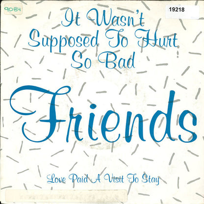 Friends - It Wasn't Supposed To Hurt So Bad 17606 Vinyl Singles Goede Staat