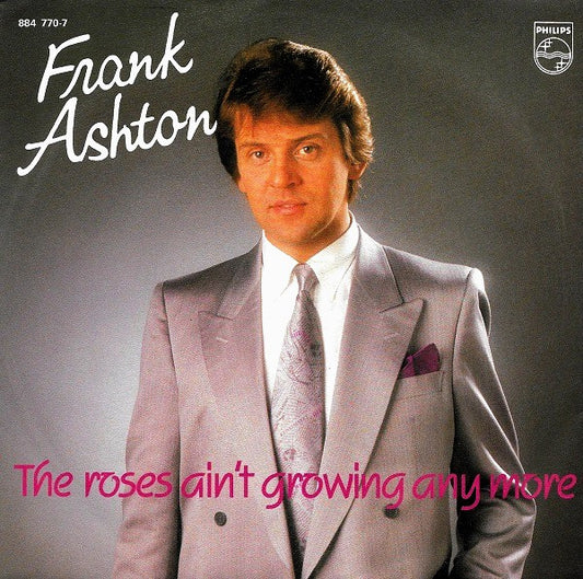 Frank Ashton - Roses Ain't Growing Anymore 30875 Vinyl Singles Goede Staat