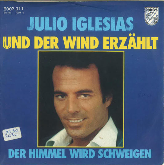 Julio Iglesias - Und Der Wind Erzahlt 23481 Vinyl Singles Goede Staat