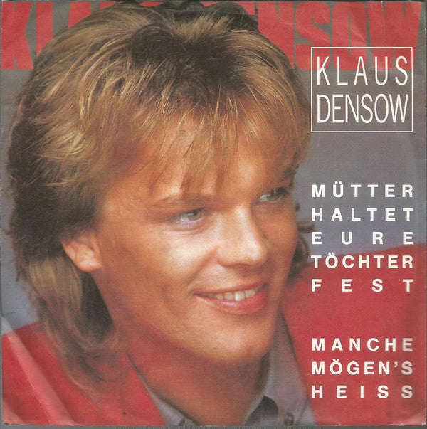 Klaus Densow - Mütter Haltet Eure Töchter Fest 27473 Vinyl Singles Goede Staat