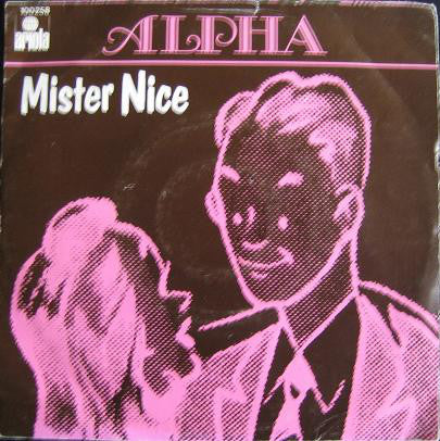 Alpha - Mister Nice 01156 Vinyl Singles Goede Staat