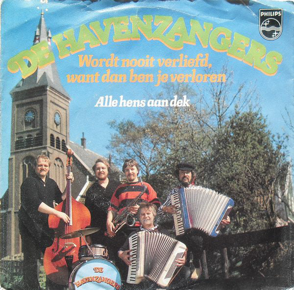 Havenzangers - Wordt Nooit Verliefd, Want Dan Ben Je Verloren 28624 Vinyl Singles Goede Staat