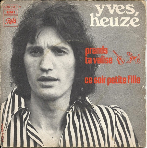 Yves Heuzé - Prends Ta Valise, Ta Guitare Et Ton Chien 04415 Vinyl Singles Goede Staat