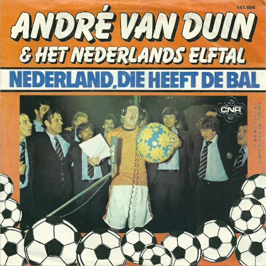 André van Duin & Het Nederlands Elftal - Nederland Die Heeft De Bal 38837 (B) Vinyl Singles Goede Staat