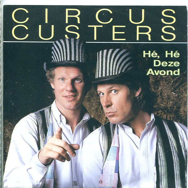 Circus Custers - He He Deze Avond 33804 Vinyl Singles Goede Staat