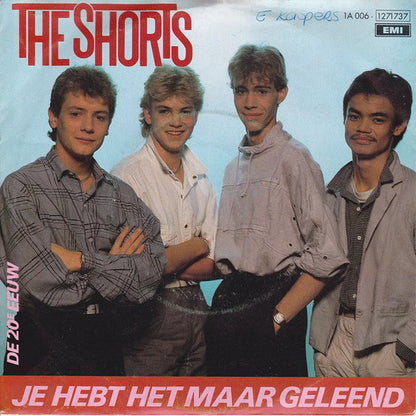 Shorts - Je Hebt Het Maar Geleend 15489 Vinyl Singles Goede Staat