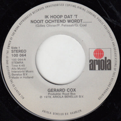 Gerard Cox - Ik Hoop Dat 'T Nooit Ochtend Wordt 11140 Vinyl Singles Goede Staat