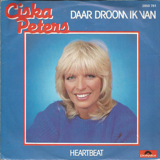 Ciska Peters - Daar Droom Ik Van Vinyl Singles Goede Staat