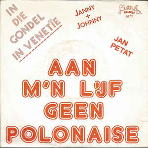 Jan Petat - Aan M'n Lijf Geen Polonaise 08541 Vinyl Singles Goede Staat